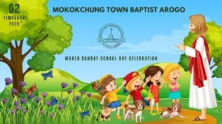 CEM World Sunday School Day Celebration |  Yimpoks&uuml;i 02 2025 | MTBA