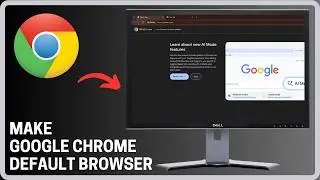 How To Make Google Chrome Your Default Browser on Windows 11 - Full Guide