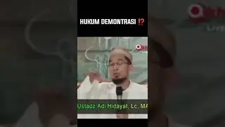 Hukum Demonstrasi Dalam Islam | ustadz Adi Hidayat Lc.Ma