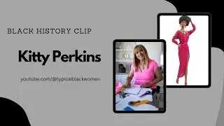 Black History Clip: Kitty Perkins #BlackBarbie #KittyPerkins