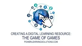 Creating the Game of Games (a Sample Digital Learning Resources Project)