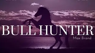Bull Hunter | Unwind & Sleep Deeply: Dark Screen Audio Journey