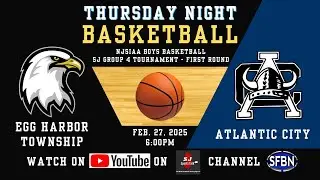 NJSIAA Boys Basketball South Jersey Group 4 1st Round: Egg Harbor Township at Atlantic City -2-27-25