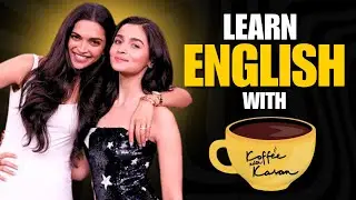 Learn English with Deepika & Alia | Koffee With Karan | English Made Fun!