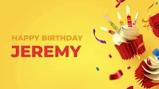 Happy Birthday JEREMY ! - Happy Birthday Song made especially for You! 🥳