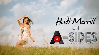 A-Sides Presents: Heidi Merrill 