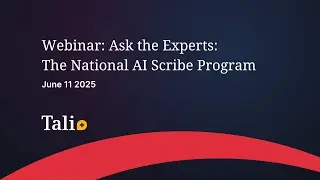 Ask the Experts Live Q&A on the National AI Scribe Program with Tali