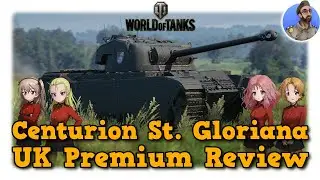 Centurion St. Gloriana Review - Girls und Panzer - World of Tanks