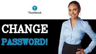How To Change Your Thumbtack Account Password (2025)