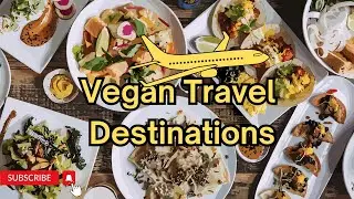 Vegan Travel Adventures: Discover the Top 5 Cities for Plant-Based Bliss 🌱🌍#VeganTravel