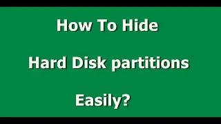 How To Hide Hard Disk Partitions Easily