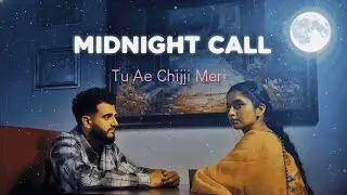 Chiji Meri, Kise Naal Ni Vandana Tu Ae Chiji Meri, Midnight Call, Sangha, Cheeji Meri Song, New Song