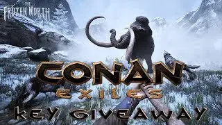 Conan Exiles The Frozen North ► Game Giveaway! ◀ Gameplay/Let's Play