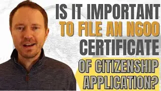 Is it Important to File an N600 Certificate of Citizenship Application?