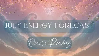 JULY 2025 Energy Forecast- an Oracle Reading
