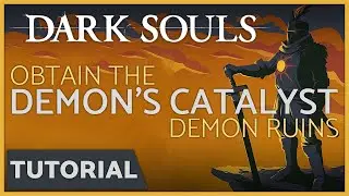 Dark Souls - How to get the Demon's Catalyst in the Demon Ruins