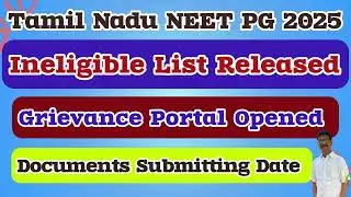 Ineligible List Released | Tamil Nadu NEET PG 2025 | Documents Submitting date | Grievance portal