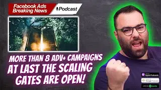Podcast #56 - We Can Do More than 8 Advantage Plus Campaigns per Country Now!