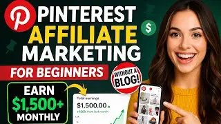 Pinterest Affiliate Marketing for Beginners: Earn $1,500+ Monthly in 2025 Without a Blog!