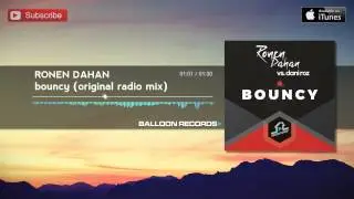 Ronen Dahan & Dani Roz - Bouncy (Original Radio Mix)