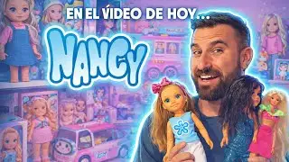 Historia de Nancy + mis nancys + unboxing