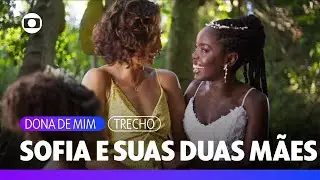 Sofia termina feliz com a chance de ter duas m&atilde;es: Ellen e Leona | Dona de Mim | TV Globo