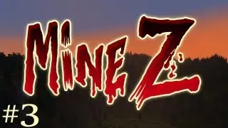 MineZ #3 - The Day the Mirth Stood Still