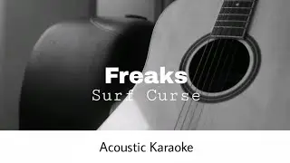 Surf Curse - Freaks (Acoustic Karaoke)
