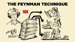 How to learn anything 10x faster with the Feynman Technique