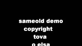 sameold demo
