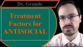 Complicating Factors for Treatment of Antisocial Personality Disorder