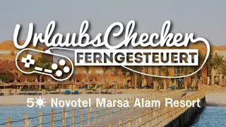 5☀ Novotel Marsa Alam Resort | Marsa Alam | UrlaubsChecker ferngesteuert