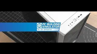 NEW 1.12 PC Building Simulator Update (11th Gen Intel CPUs, Fractal, More) - PC Building Simulator