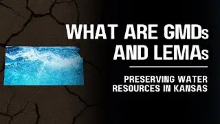 What Are GMDs and LEMAs? Preserving Water Resources in Kansas