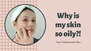 Fix Dehydrated Oily Skin
