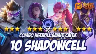 10 SHADOWCELL NGEROLL TANPA BATAS MAGIC CHESS GOGO BEST COMBO