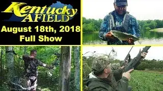 August 18, 2018 Full Show - Zach Lewis, Climber Stand Safety, Dove Hunt