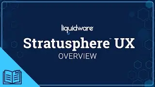 Liquidware Stratusphere UX &ndash; Training Overview