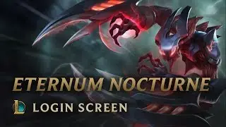 Eternum Nocturne | Login Screen - League of Legends
