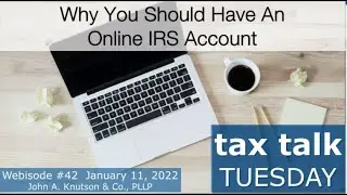 Tax Talk Tuesday - Why You Should Set Up An Online IRS Account