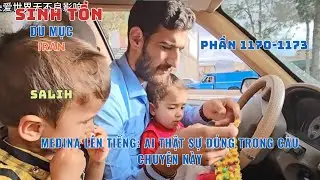 Phần [1170 - 1173] - Gia Đình Nhỏ Giữa Núi Rừng: Salih Rời Làng - Người Cha Đơn Thân Giữa Thành Phố