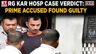 RG Kar Hospital Rape & Murder Case Verdict: Prime Accused Sanjay Roy Found Guilty | Breaking News