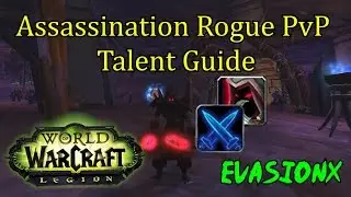 [Evasionx] Legion Assassination Rogue Talent Guide for Arena (7.0.3)