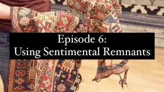 Using Sentimental Rug Remnants - &ldquo;Rugs in a Moment&rdquo; | Episode 6