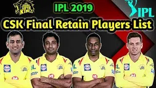 IPL 2019 Chennai Super Kings Final Retained Players List | CSK Team 2019