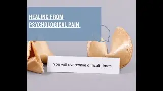Healing From Psychological Pain - Psychology For Growth