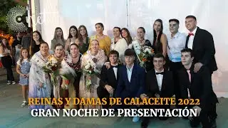 CALACEITE presenta las REINAS Y DAMAS de las fiestas 2022