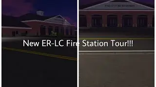 New ER-LC Fire Station Tour