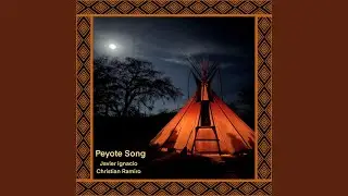 Peyote Song (feat. Javier Ignacio)