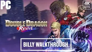 DOUBLE DRAGON REVIVE -Billy- Gameplay Walkthrough FULL GAME -4K 60FPS PC- No Commentary